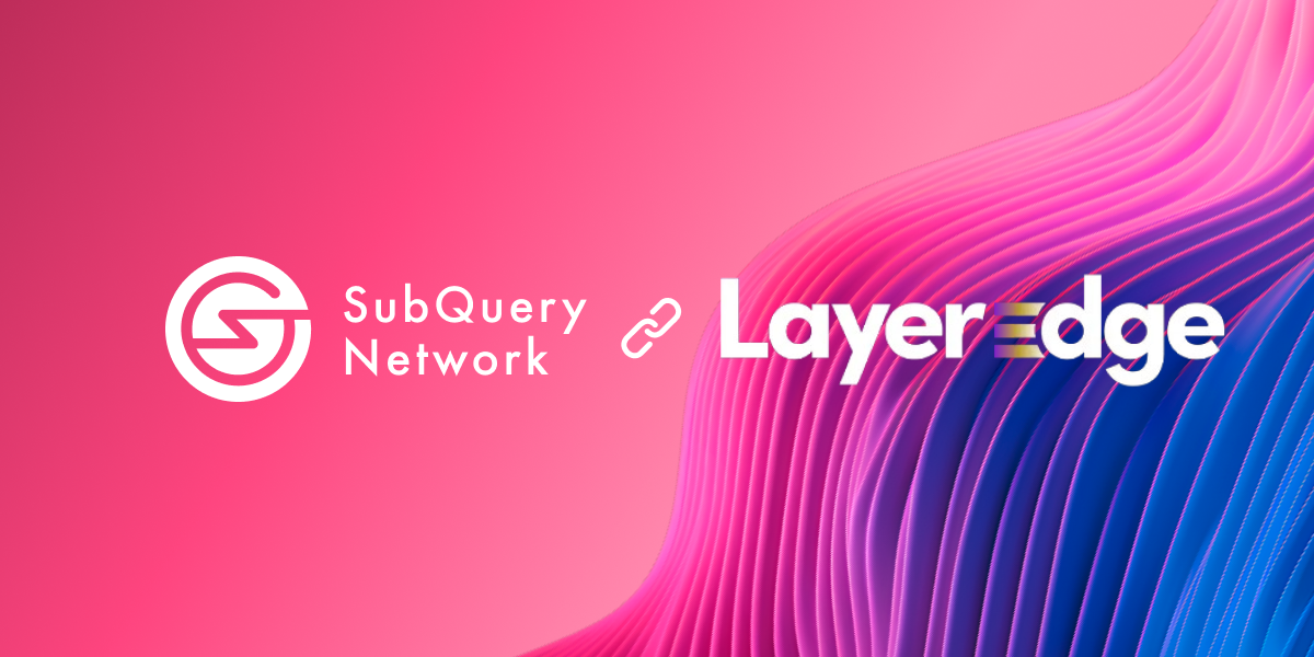 SubQuery Provides Advanced, Ultra Fast Data Indexing to LayerEdge