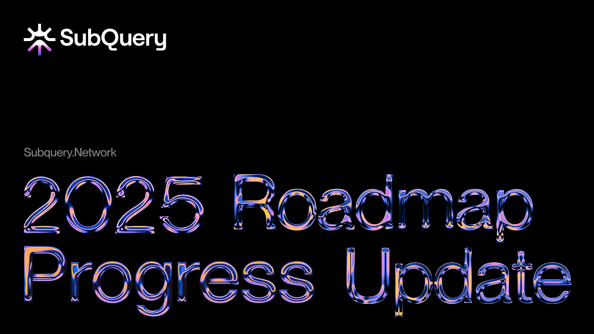 SubQuery Roadmap Update: 2025 Progress Report