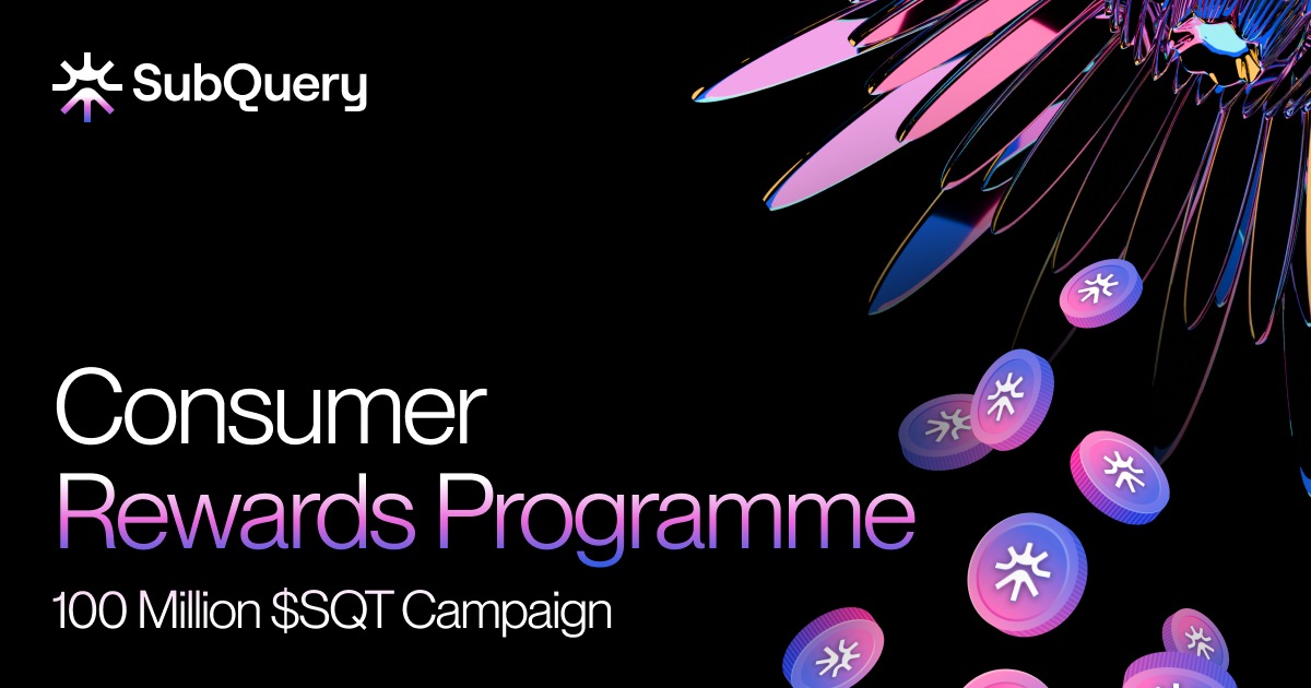 SubQuery’s Consumer Rewards Programme with 100 million $SQT prize pool allocated to top consumers on the SubQuery network.