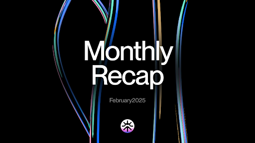 February 2025 Monthly Recap