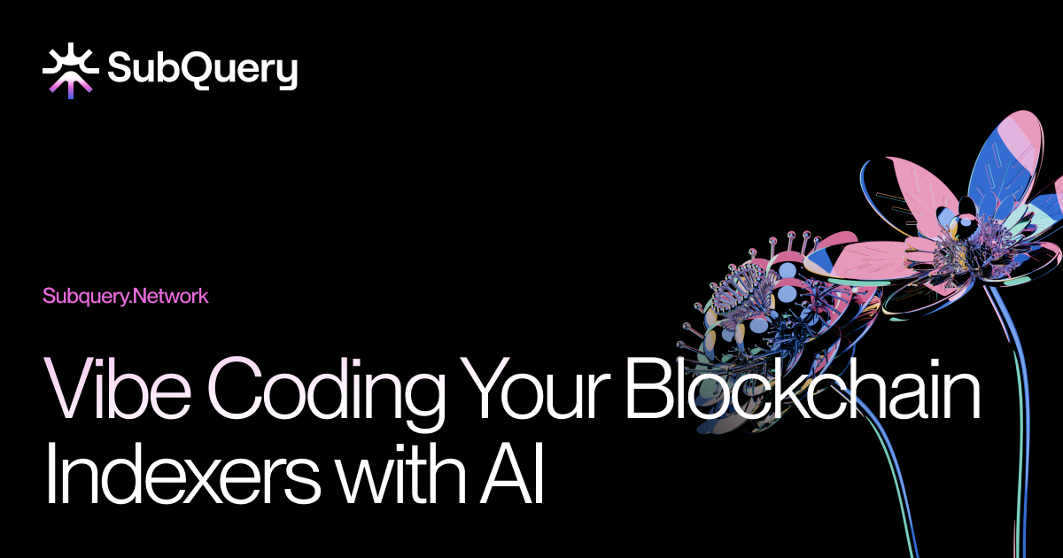 Header image for SubQuery article titled "Vibe Coding Your Blockchain Indexers with AI”.