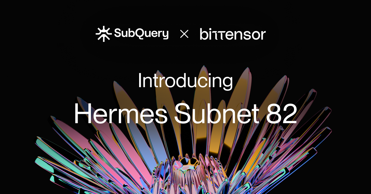 SubQuery announces the launch of the Hermes Bittensor Subnet 82.