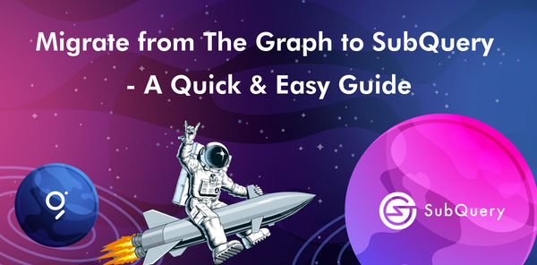 Migrate from The Graph to SubQuery - A Quick & Easy Guide